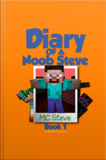 Minecraft: Diary Of A Minecraft Noob Steve Book 1: Mysterious Fires (an Unofficial Minecraft Diary Book)