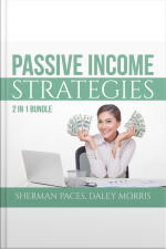 Passive Income Strategies Bundle: 2 In 1 Bundle, Passive Income Freedom And Make Money While Sleeping