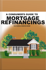 Consumers Guide To Mortgage Refinancing