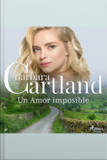 Un Amor Imposible (la Colección Eterna De Barbara Cartland 36)
