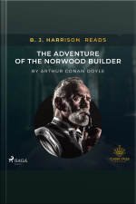B. J. Harrison Reads The Adventure Of The Norwood Builder
