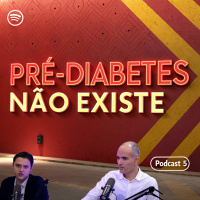 GUIA DEFINITIVO sobre o PRÉ DIABETES (Dr Turí Souza) | PODCAST #5