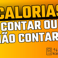 CALORIAS - Contar ou Não Contar?