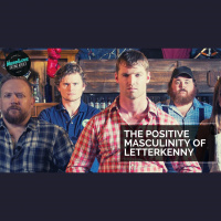 What Letterkenny Can Teach Us About Positive Masculinity