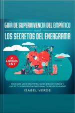 Guía De Supervivencia Del Empático Y Los Secretos Del Eneagrama 2 Libros En 1 Descubre Los 9 Eneatipos, Quién Eres En Verdad Y Haz De Tu Consciencia Emocional Tu Mejor Cualidad
