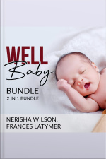 Well Baby Bundle: 2 In 1 Bundle, Baby Sleep Training And Babies Behavior