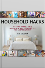 Household Hacks: 150+ Do It Yourself Home Improvement  Diy Household Tips That Save Time  Money