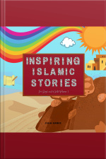 Inspiring Islamic Stories For Boys And Girls Volume 1