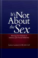 Its Not About The Sex: Moving From Isolation To Intimacy After Sexual Addiction