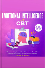 Emotional Intelligence And Cbt 2-in-1 Book Its Time To Stop Hurting. Learn To Understand Your Emotions And Those Of Others, Free Yourself From The Burden Of The Past And Welcome A Better Reality