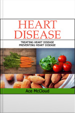 Heart Disease: Treating Heart Disease: Preventing Heart Disease
