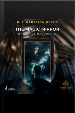 B. J. Harrison Reads The Magic Mirror