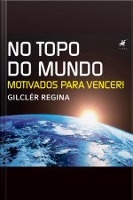 No Topo Do Mundo: Motivados Para Vencer!