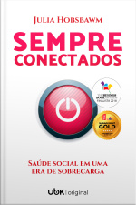 Sempre conectados: Saúde social na era da sobrecarga