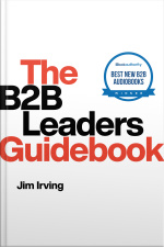 The B2b Leaders Guidebook: One Of Only 5 Winners Of Bookauthoritys best B2b Audiobooks 2022
