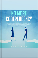 No More Codependency, Healthy Detachment Strategies To Break The Patterns, Discover How To Stop Struggling With Codependent Relationships, Obsessive Jealousy And Narcissistic Abuse