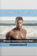 The Billionaires Private Island: Billionaire Island Romance Series: Book 1