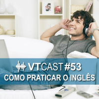 53 - Como praticar o ingl#234s