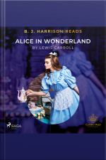 B. J. Harrison Reads Alice In Wonderland