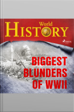 Biggest Blunders Of Wwii