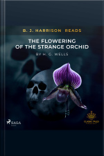 B. J. Harrison Reads The Flowering Of The Strange Orchid