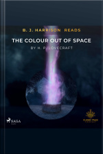 B. J. Harrison Reads The Colour Out Of Space