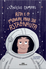 Rita e o Manual Para Ser Astronauta