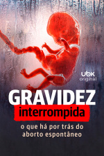 Gravidez interrompida - O que há por detrás do aborto espontâneo