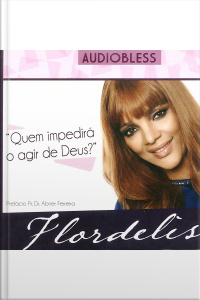 Quem Impedirá o Agir de Deus?