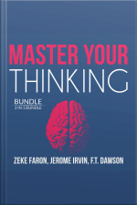 Master Your Thinking Bundle: 3 In 1 Bundle, Think Straight, Learn To Think, And Practical Intelligence