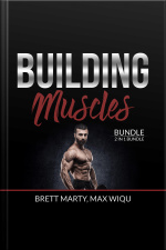 Building Muscles Bundle: 2 In 1 Bundle, Muscles And Strength Training.