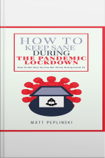 How To Keep Sane During The Pandemic Lockdown