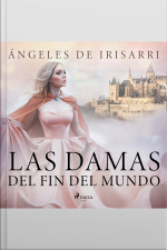 Las Damas Del Fin Del Mundo