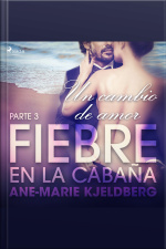 Fiebre En La Cabaña, Parte 3: Un Cambio De Amor