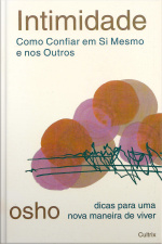 Intimidade: Como confiar em si e nos outros