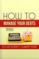 How To Manage Your Debts Bundle: 2 In 1 Bundle, How To Borrow, Debt Secrets