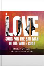 A Love Song For The Sad Man In The White Coat