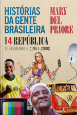 Histórias Da Gente Brasileira – Volume 4: República