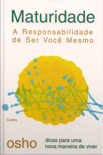 Maturidade: a responsabilidade de ser você mesmo
