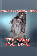 The Harm Ive Done