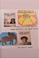 Little Lorrie Lincoln Goes To James And Pearls Zoo