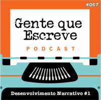 067 - Tutorial: Desenvolvimento Narrativo #1