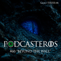 Podcasteros #60: Beyond the Wall