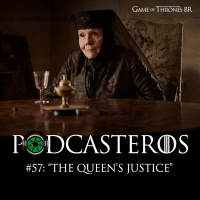 Podcasteros #57: The Queens Justice