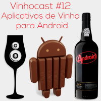 Vinhocast #12 – Aplicativos de Vinho para Android