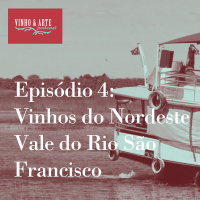004 - Vinhos do Nordeste - Vale do Rio São Francisco