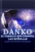 Danko. El Caballo Que Conocía Las Estrellas