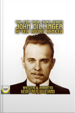 The Icon True Crime Series John Dillinger After Hours Banker