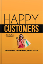 Happy Customers Bundle: 3 In 1 Bundle, Customer Success, Never Lose A Customer Again, And Customer Loyalty