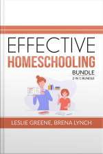 Effective Homeschooling Bundle, 2 In 1 Bundle: Home Learning, Homeschool Like An Expert
